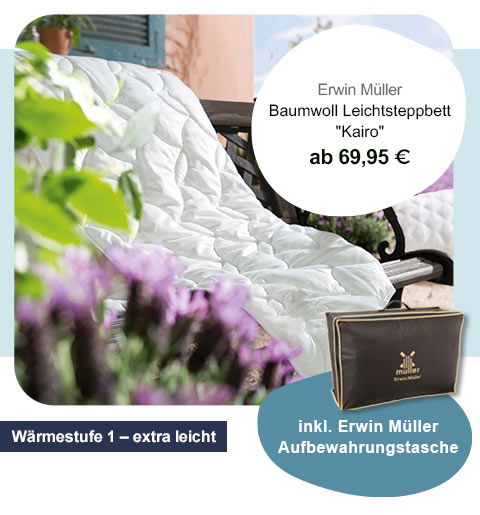 Erwin Müller Baumwoll Leichtsteppbett "Kairo" ab 69,95€! Wärmestufe 1 - extra leicht. Inkl. Erwin Müller Aufbewahrungstasche.