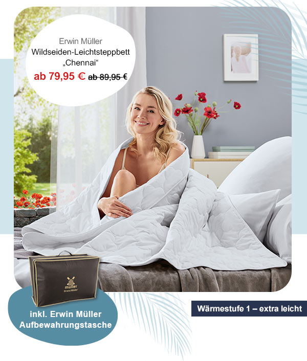Erwin Müller Wildseiden-Leichtsteppbett "Chennai" ab 79,95€! Wärmestufe 1 - extra leicht. Inkl. Erwin Müller Aufbewahrungstasche.