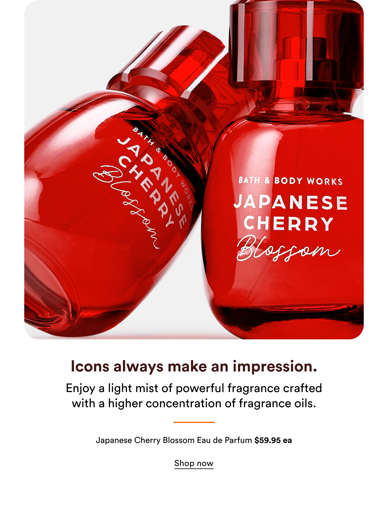 Icons always make an impression | Japanese Cherry Blossom Eau de Parfum | Shop now