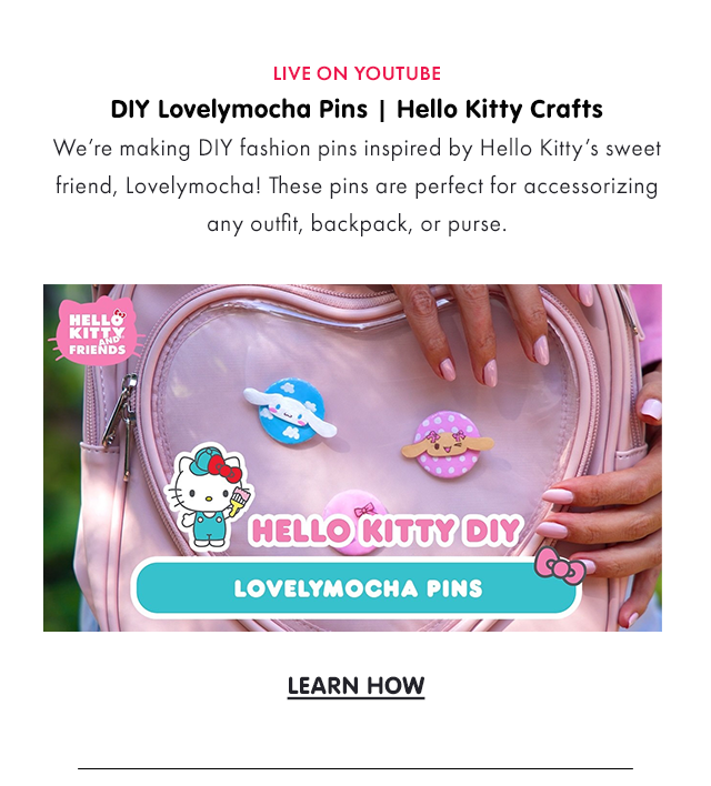 LIVE ON YOUTUBE | DIY Lovelymocha Pins | Hello Kitty Crafts | We’re making DIY fashion pins inspired by Hello Kitty’s sweet friend, Lovelymocha! These pins are perfect for accessorizing any outfit, backpack, or purse. | LEARN HOW
