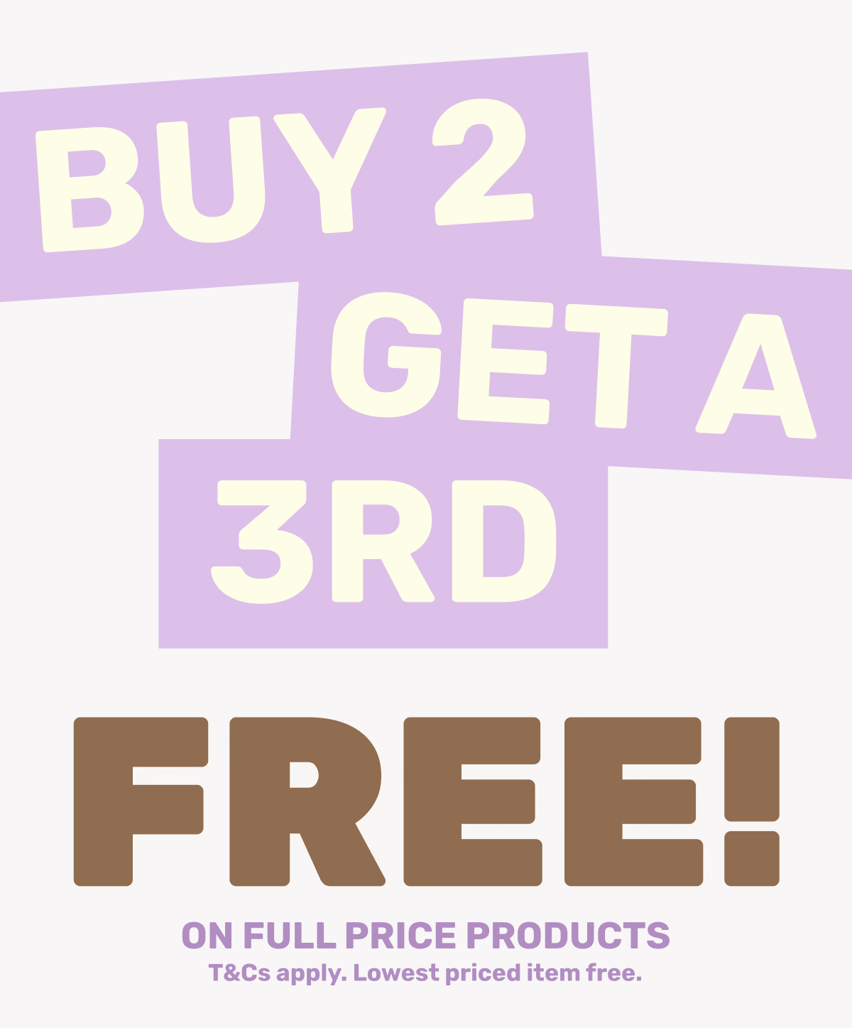 Buy 2 Get a 3rd Free! T&Cs apply