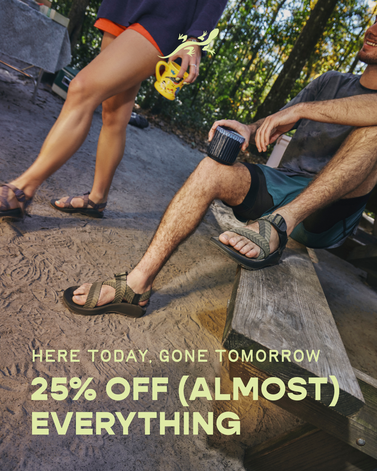 CHACO - HERE TODAY, GONE TOMORROW. 25% OFF (ALMOST) EVERYTHING.