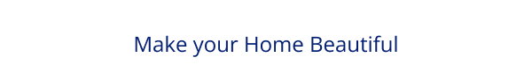 Make your Home Beautiful