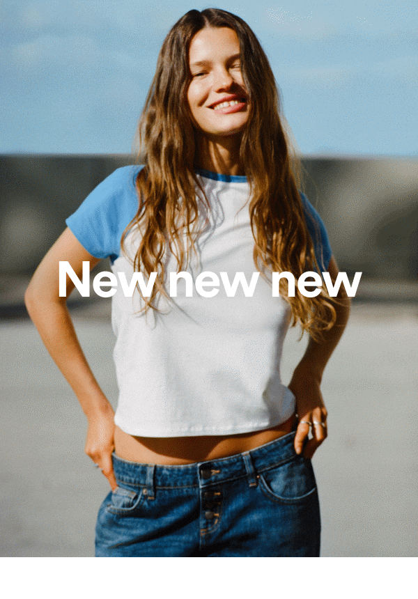 New new new – shop the latest styles now