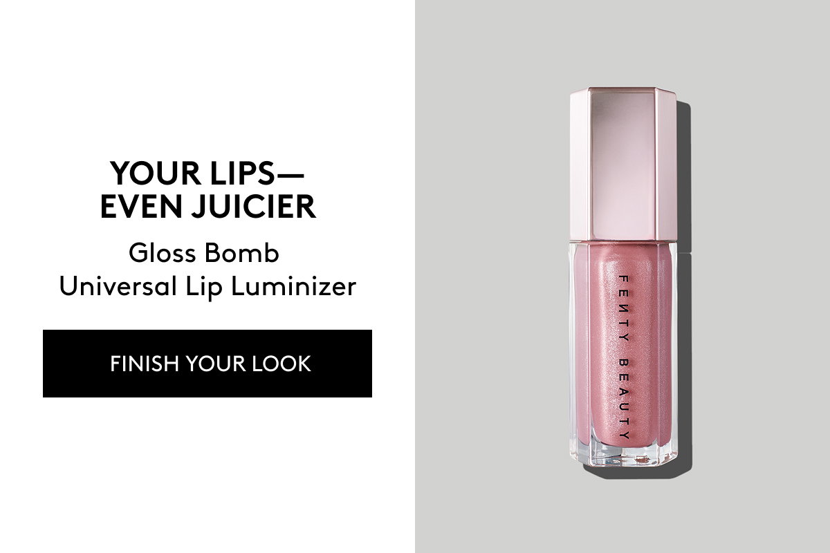 YOUR LIPS—EVEN JUCIER Gloss Bomb Universal Lip Luminizer FINISH YOUR LOOK