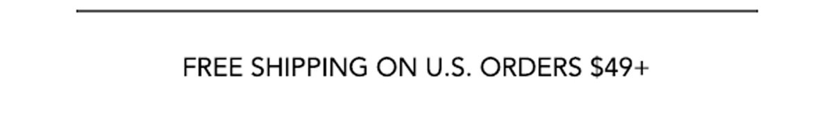 Free Shipping On Orders $49+