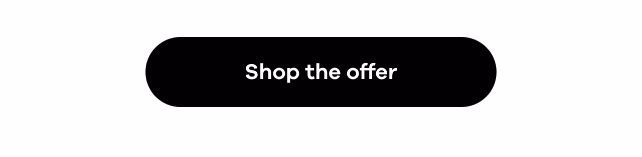 Shop the offer