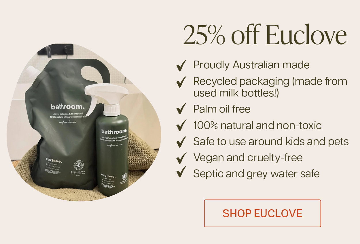 Save 25% off Euclove. Australian made natural cleaning products