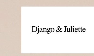 DJANGO & JULIETTE
