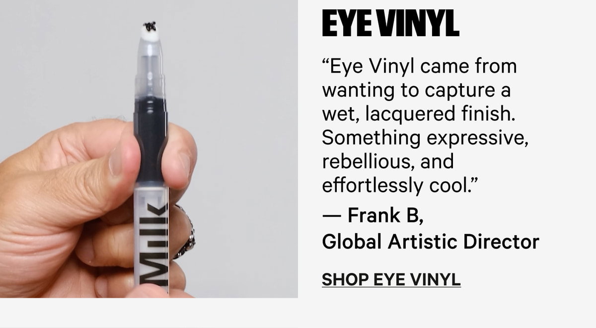 Eye Vinyl — Wet, lacquered finish eyeliner. Shop Eye Vinyl