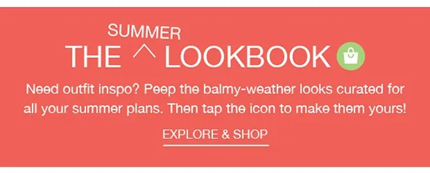 THE SUMMER LOOKBOOK | EXPLORE & SHOP