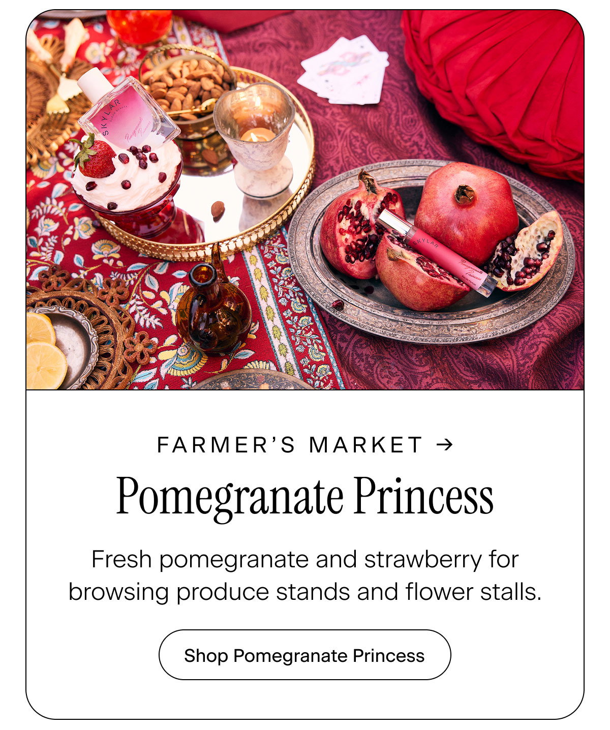 Farmers Market → Pomegranate Princess. Fresh pomegranate and strawberry for browsing produce stands and flower stalls. Shop Pomegranate Princess