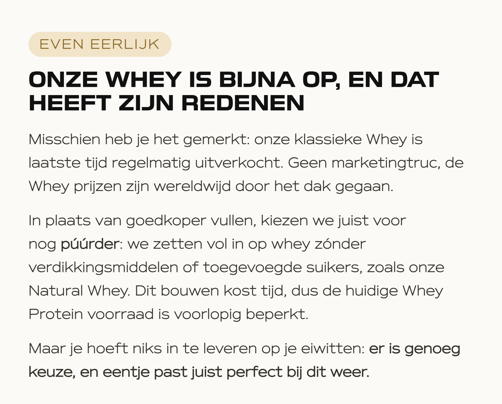 Onze whey is bijna op, en dat heeft zijn reden