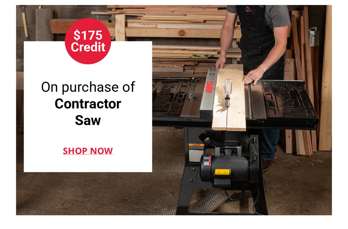 On purchase of Contractor Saw