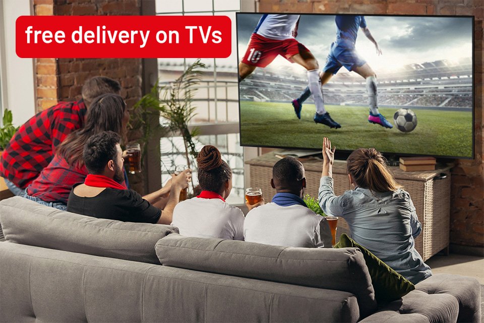 Free delivery on all TVs