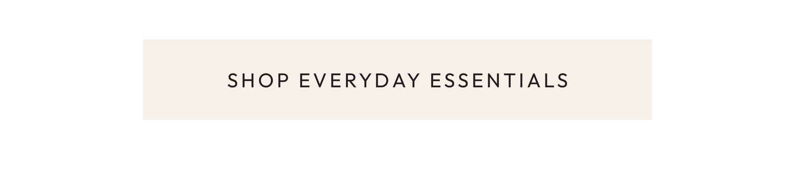 Shop Everyday Essentials