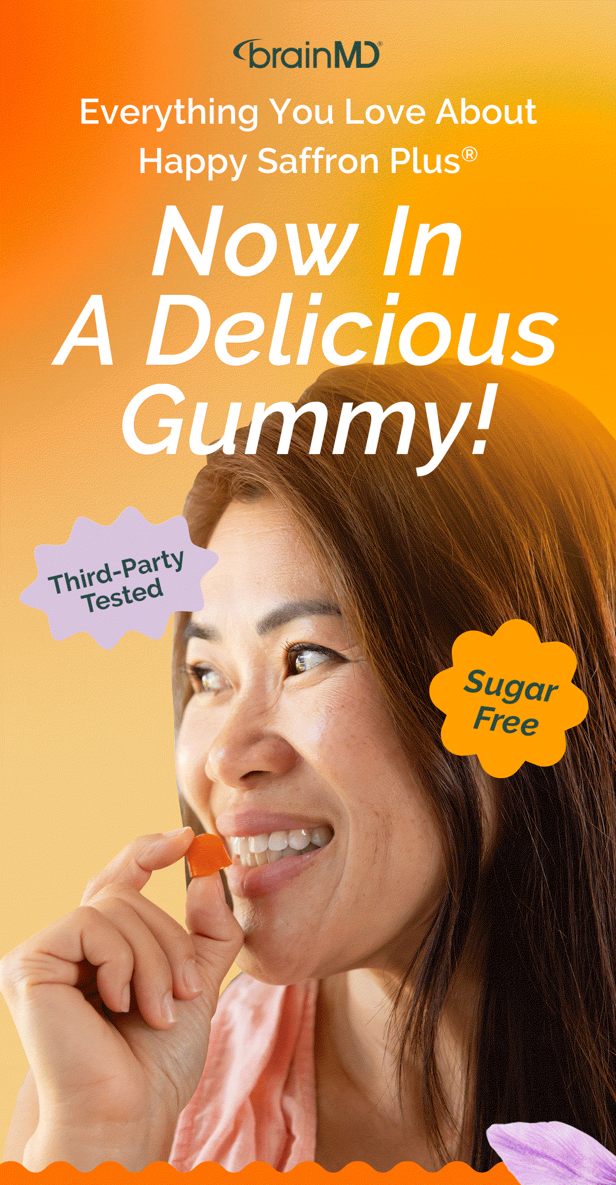Everything You Love About Happy Saffron Plus® Now In A Delicious Sugar-Free Gummy*