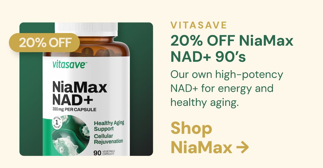 Vitasave NiaMax NAD+ 300mg · 20% OFF Our own high-potency NAD+ for energy and healthy aging. Shop NiaMax