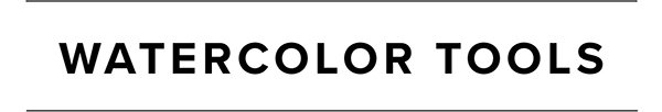 Watercolor Tools