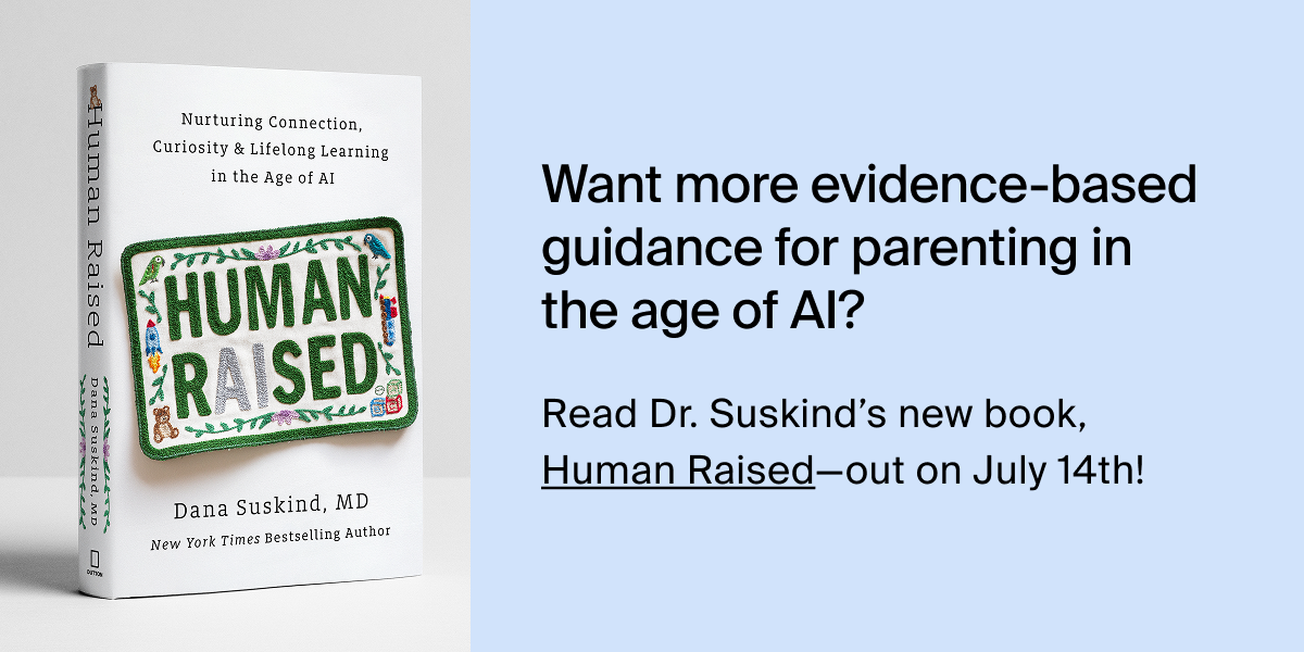 Want more evidence-based guidance for parenting in the age of AI?