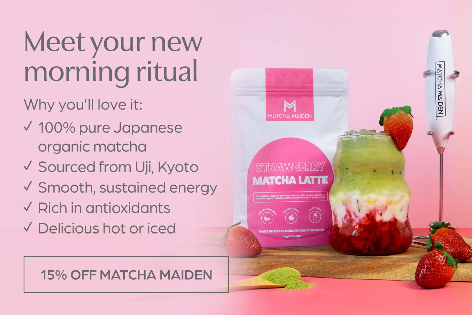 Meet your new morning ritual. Save 15% off Matcha Maiden