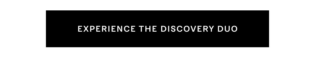 Experience the Discovery Duo 