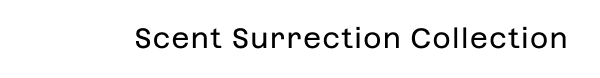 Scent Surrection Collection