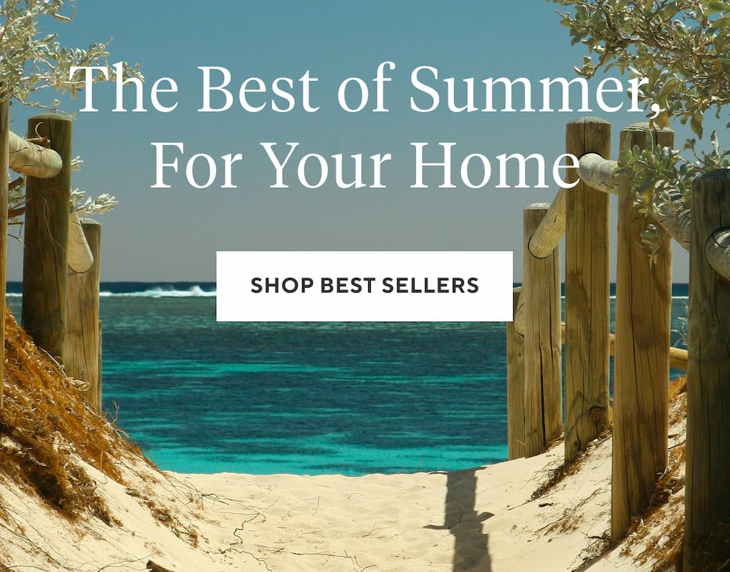 The Best of Summer for Your Home Shop Best Sellers