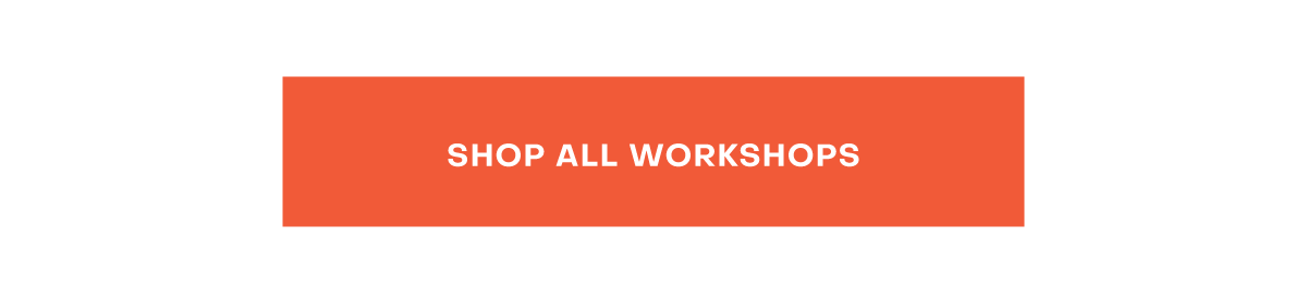 Shop all Workshops