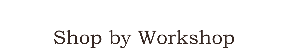 Shop by Workshop