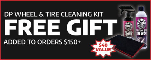 Free DP Tire & Wheel Cleaning Kit Over $150!