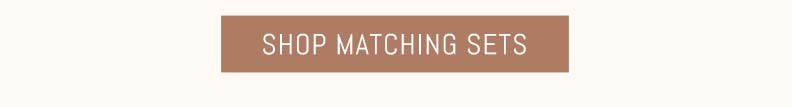 Shop Matching Sets