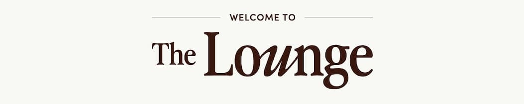 Welcome to The Lounge