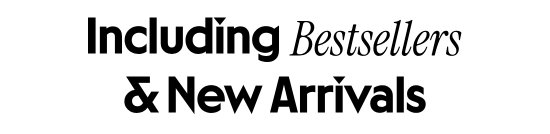 Including Bestsellers and New Arrivals