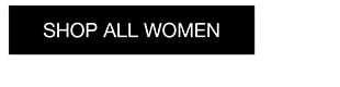 SHOP ALL WOMEN