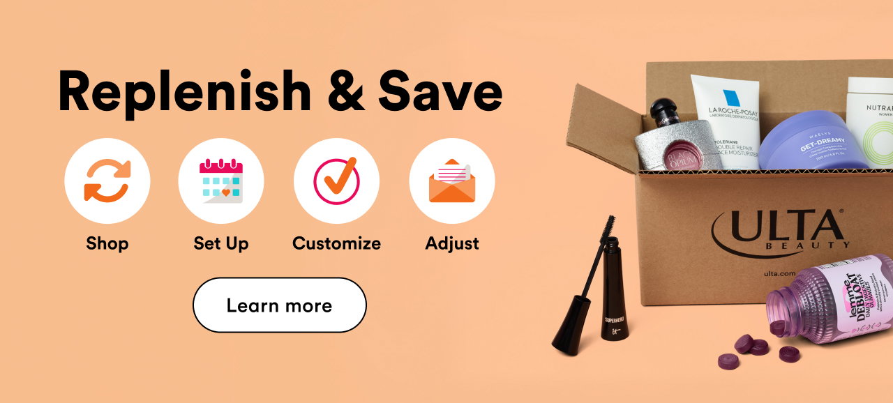 Save even more with Replenish & Save | Schedule automatic delivery of your Big Summer Beauty Sale faves, plus combine with 5% off and free shipping | Learn more