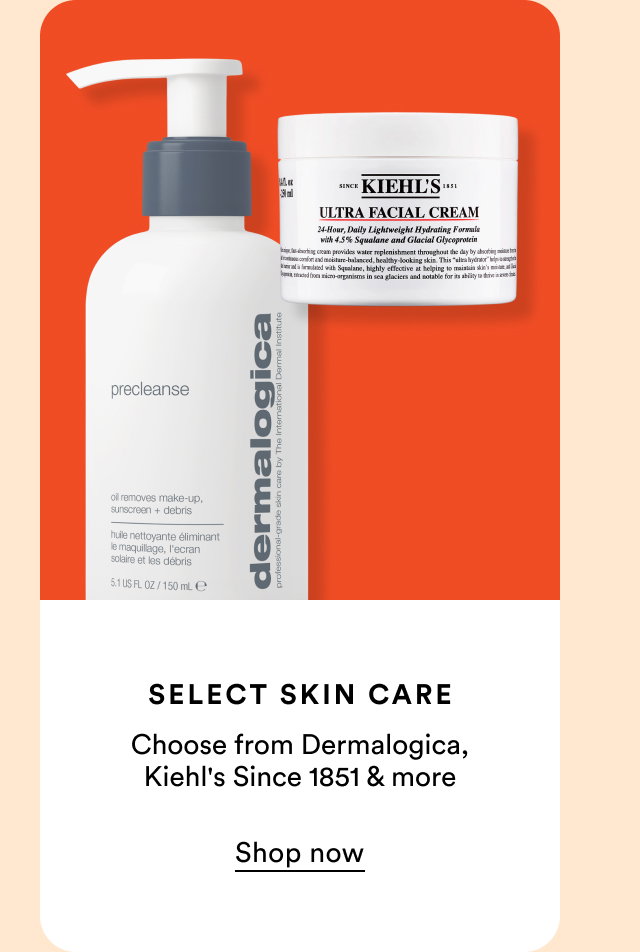 Select skin care | Choose from Dermalogica, Kiehl's Since 1851 & more | Shop now