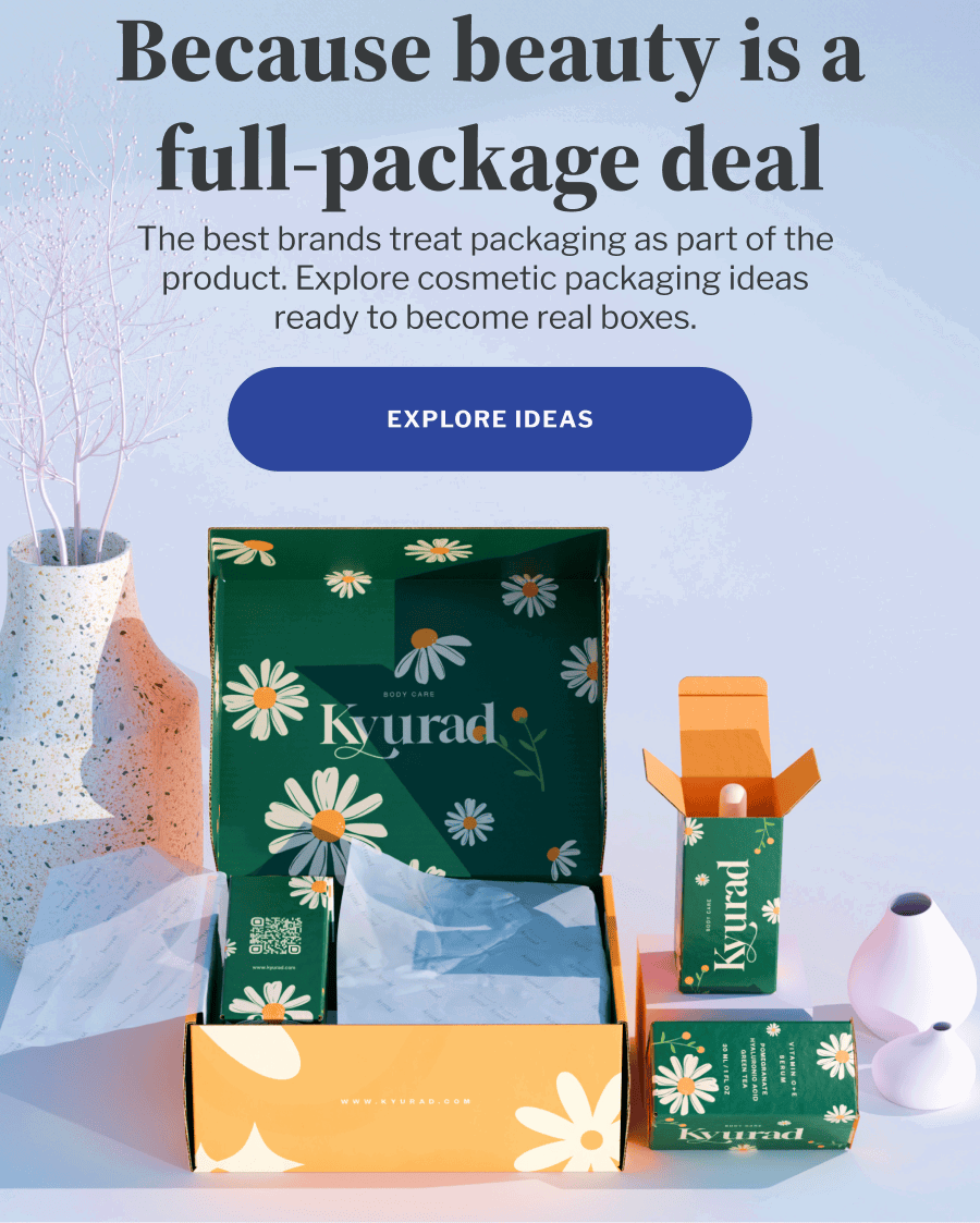 Because beauty is a full-package deal | The best brands treat packaging as part of the product. Explore cosmetic packaging ideas ready to become real boxes. | EXPLORE IDEAS