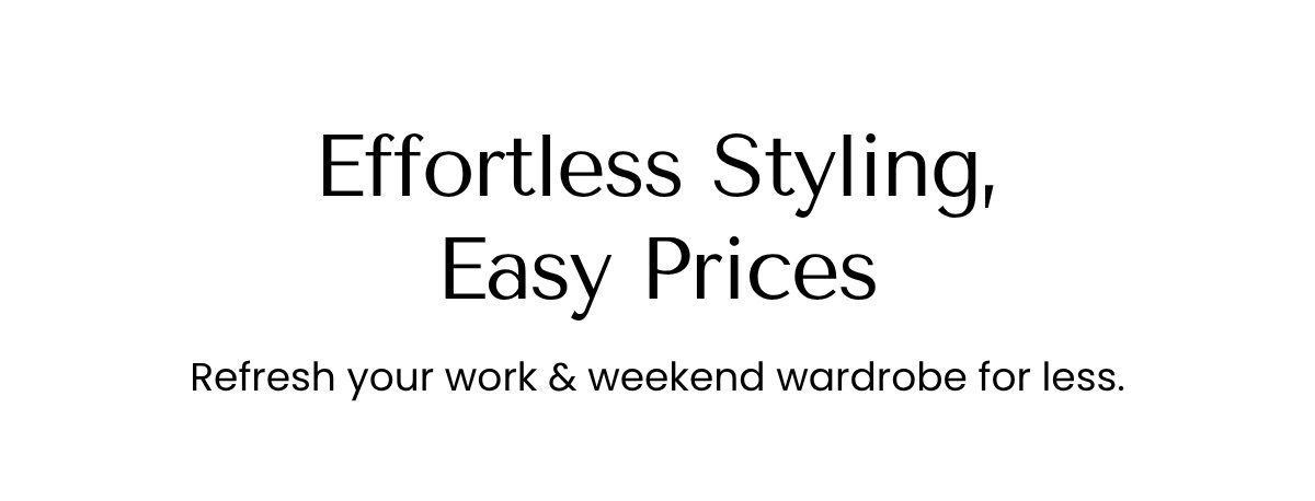 Effortless Styling, Easy Prices