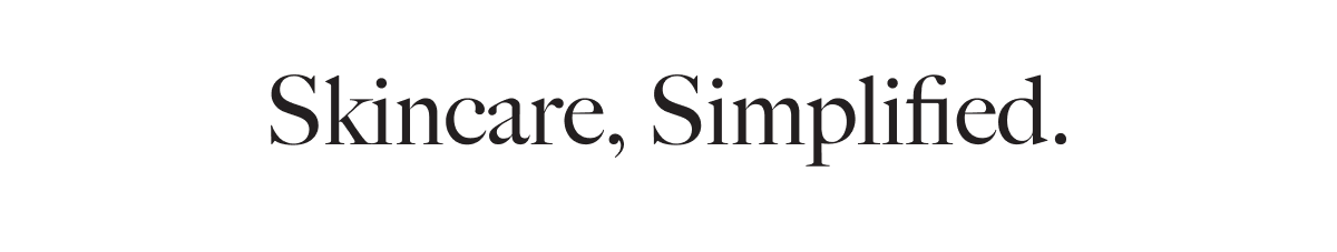 Skincare, Simplified.