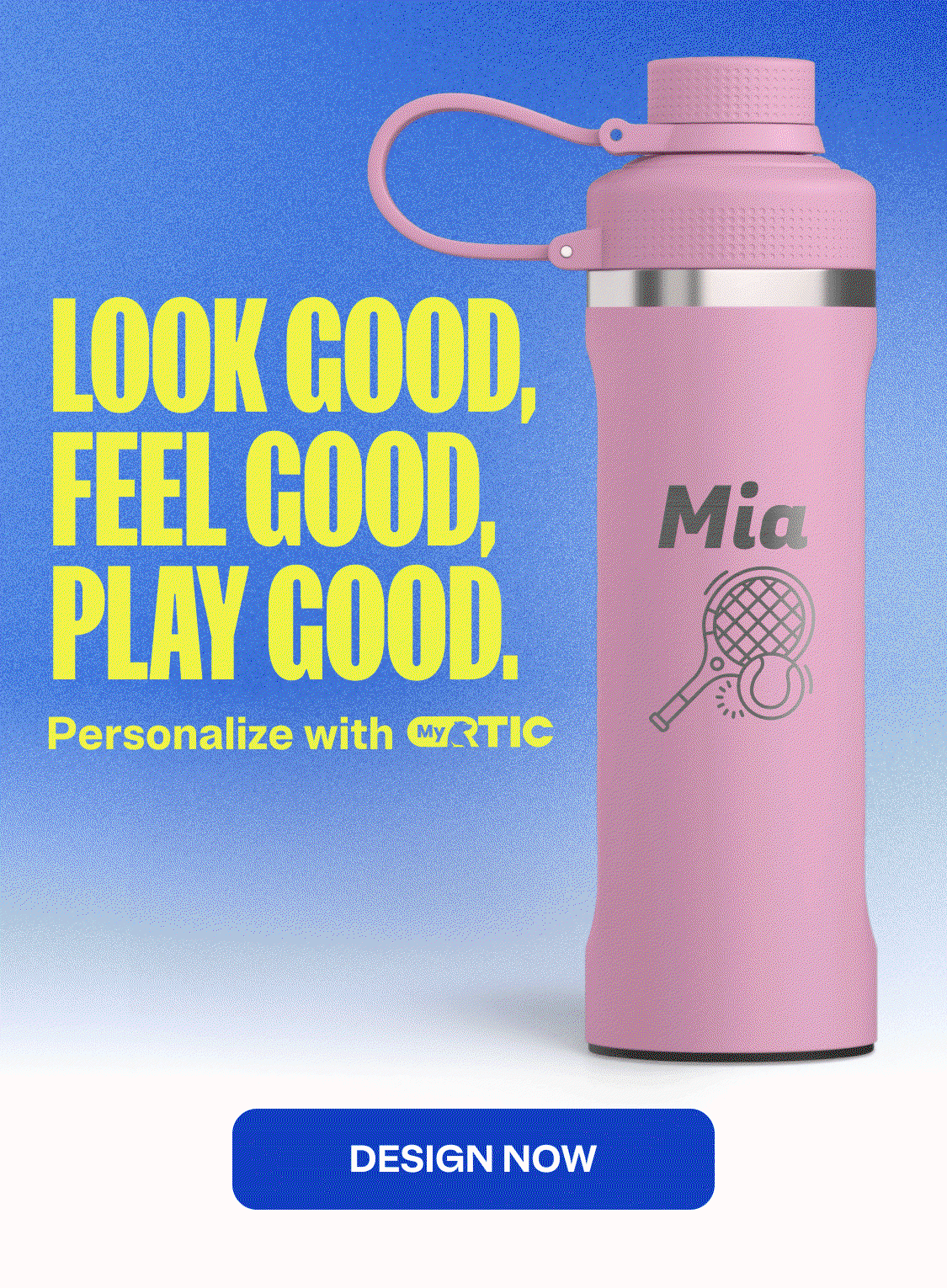 Look good, feel good, play good. Personalize with MyRTIC