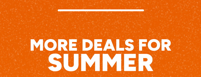 More deals for summer