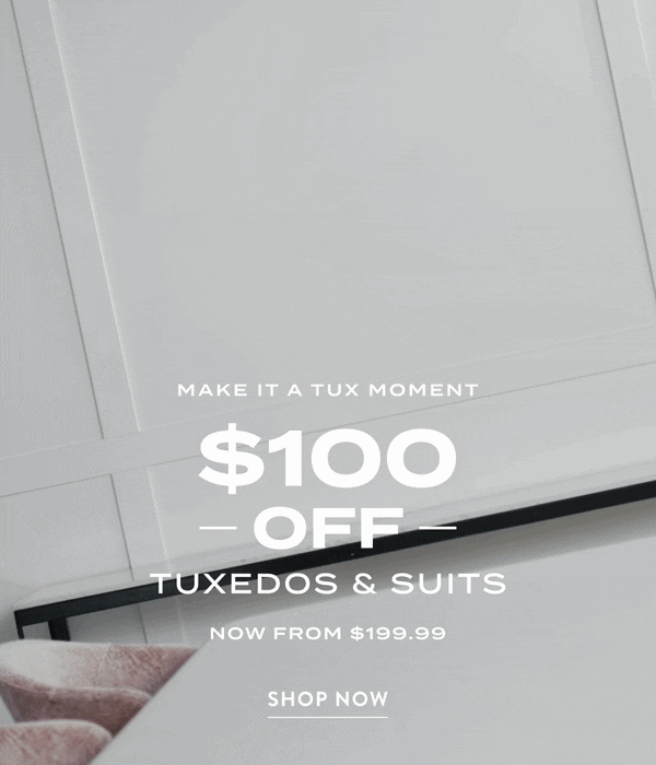 $100 Off Tuxedos & Suits