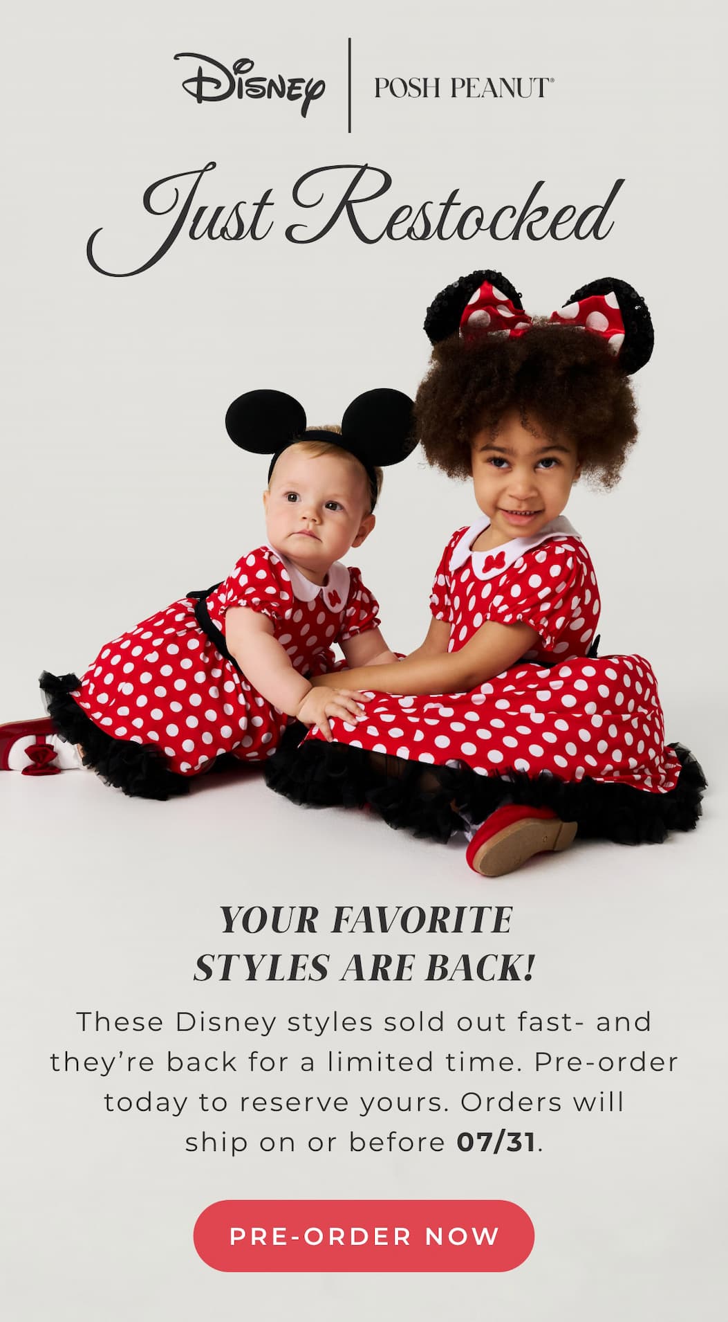Disney | Posh Peanut Just Restocked! Your Favorite Styles Are Back! These Disney styles sold out fast- and they're back for a limited time. Pre-order today to reserve yours. Orders will ship on or before July 30. [PRE-ORDER NOW]
