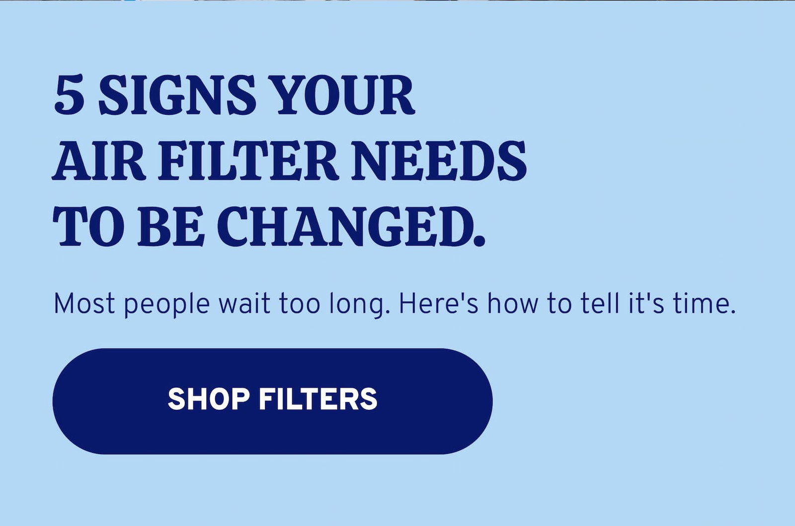 5 signs your air filter needs to be changed. Most people wait too long. Here's how to tell it's time.