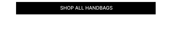 SHOP ALL HANDBAGS
