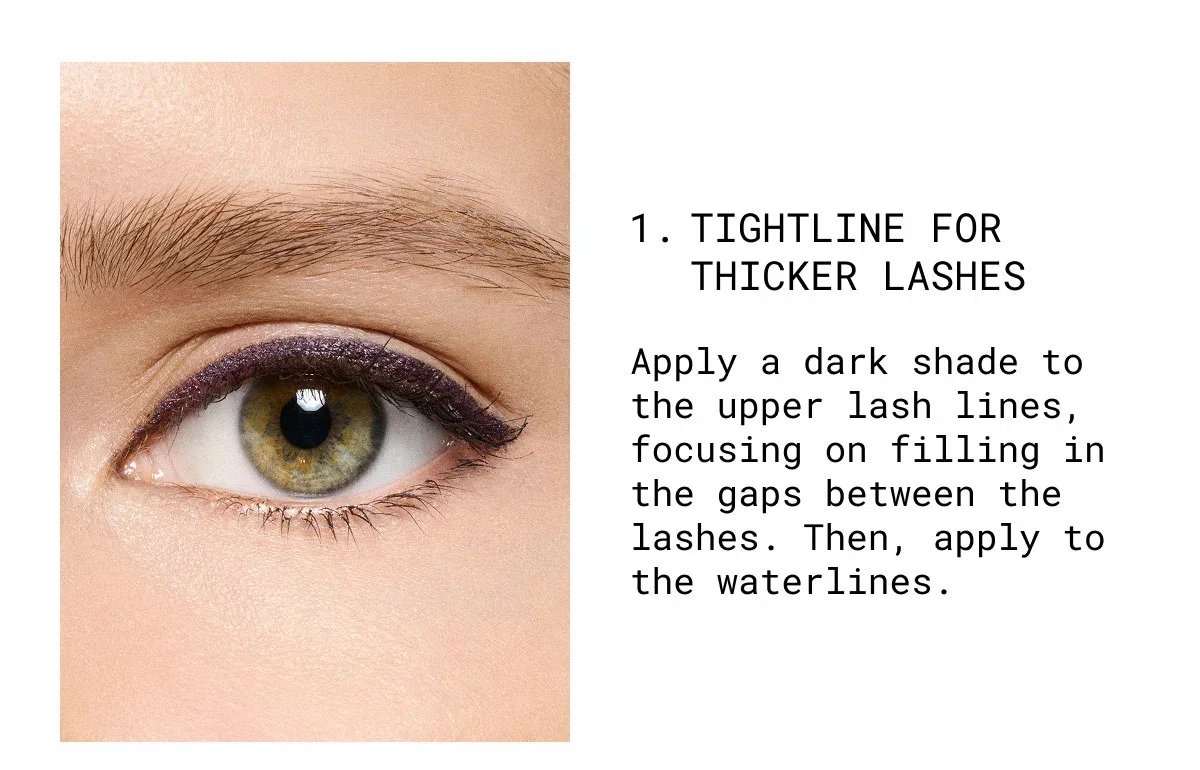 1. TIGHTLINE FOR THICKER LASHES