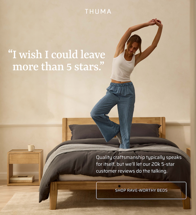"I wish i could leave more than five stars' Shop rave-worthy beds.
