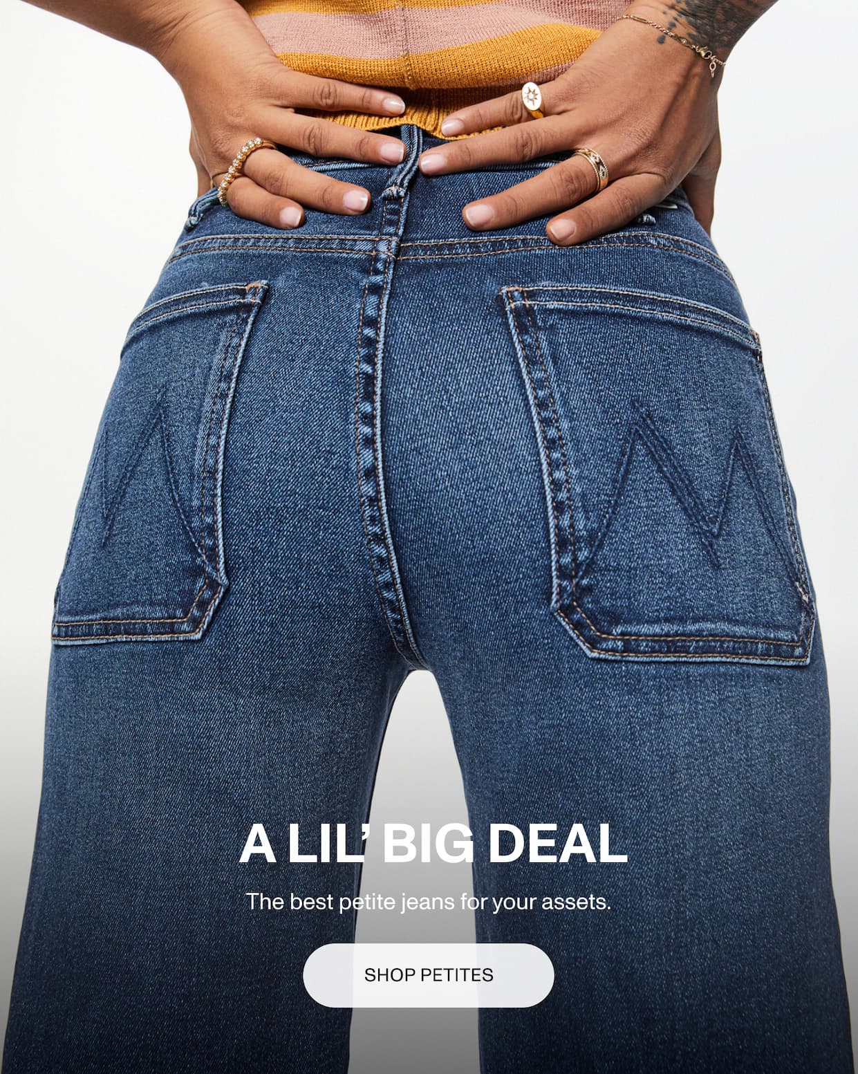 A LIL’ BIG DEAL - The best petite jeans for your assets - SHOP PETITES