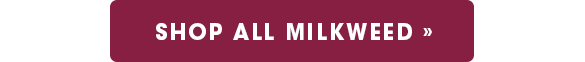  Shop All Milkweed 